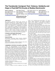 The Transborder Immigrant Tool: Violence, Solidarity and Hope in Post-NAFTA Circuits of Bodies Electr(on)/ic Micha Cardenas EDT, Calit2, B.A.N.G. Lab 9500 Gilman Drive La Jolla, CA 92093