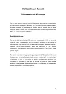 NKDStack Manual - Tutorial I  Thickness errors in AR-coatings The first case study to illustrate how NKDStack works describes the characterisation of an AR coating consisting of two layers on a substrate. With this simpl