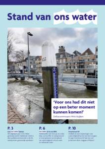 ‘Voor ons had dit niet op een beter moment kunnen komen!’ Deltacommissaris Wim Kuijken  P. 3