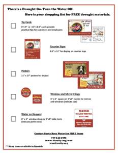 There’s a Drought On. Turn the Water Off. Here is your shopping list for FREE drought materials. Tip Cards 6”x 9” or 3.5”x 8.5” cards provide praccal ps for customers and employees