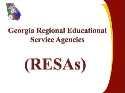 1  What is RESA? RESA is an acronym for Regional Educational Service Agency. RESAs