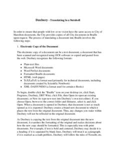 Braille / Blindness / Assistive technology / Duxbury /  Massachusetts / Portable Document Format / HTML / RoboBraille / Braille music / Computing / Accessibility / Disability