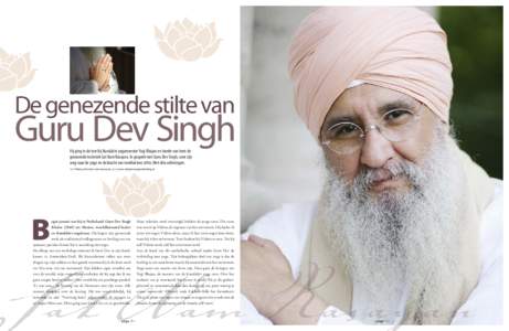 De genezende stilte van  Guru Dev Singh Hij ging in de leer bij Kundalini yogameester Yogi Bhajan en leerde van hem de genezende techniek Sat Nam Rasayan. In gesprek met Guru Dev Singh, over zijn weg naar de yoga en de k