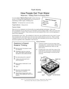 Youth Activity  How People Get Their Water Reservoirs: “Holding Tanks” for Drinking Water Let your students “Ride the Water Cycle” with the following activity. It will help them understand the role of reservoirs 