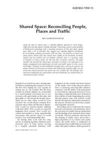 AGENDA ITEM 15  SHARED SPACE: RECONCILING PEOPLE, PLACES AND TRAFFIC Shared Space: Reconciling People, Places and Traffic