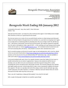 Baragoola Week Ending 8th January 2012 In attendance this week: Gary, Glen, Geoff L, Peter M & Lance Visitors: Two Only $20 raised last week – our lowest for a few months but then again it’s the holiday season straig