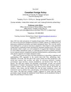 Pol 312Y  Canadian Foreign Policy University of Toronto, St. George Campus Fall 2015-Spring 2016 Tuesday 10 a.m.–12:00 p.m., George Ignatieff Theatre (GI)