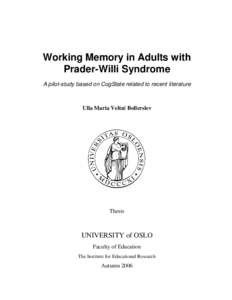 Working Memory in Adults with Prader-Willi Syndrome A pilot-study based on CogState related to recent literature Ulla Maria Veltzé Bollerslev
