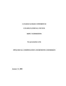 CANADIAN JUDGES CONFERENCE/ CANADIAN JUDICIAL COUNCIL REPLY SUBMISSIONS  For presentation to the