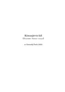 Kiimasjärvis fall  (Padenie Kimas-ozera) av Gennadij Fisch (1932)  G. S. F ISCH: »Kiimasjärvis fall« (1932). Översättning (2002–2006) av Erik Jonsson <generaldepoten@rambler.ru> efter G. S. Fix: «Padenie Kimas-