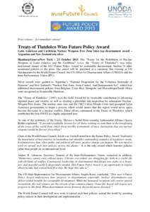 Press release – for immediate release!  Treaty of Tlatelolco Wins Future Policy Award Latin American and Caribbean Nuclear Weapons Free Zone takes top disarmament award – Argentina and New Zealand win silver Hamburg/