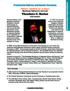 Friday, March 22, 5:30pm Manchester Ballroom B, 2nd Level Theodore C. Bestor AAS President Theodore Bestor is the