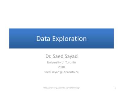 Data Exploration Dr. Saed Sayad University of Toronto[removed]removed]