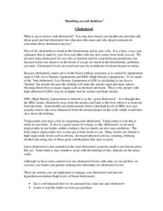 “Rambling on with Kathleen”  Cholesterol What is up (or down) with cholesterol? You may have heard your health care provider talk about good and bad cholesterol but what does this mean and why should someone be conce