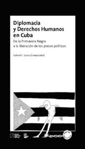 Diplomacia y Derechos Humanos en Cuba De la Primavera Negra a la liberación de los presos políticos