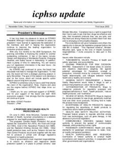 icphso update News and information for members of the International Consumer Product Health and Safety Organization Newsletter Editor, Ross Koeser President’s Message It has truly been my pleasure to serve as ICPHSO