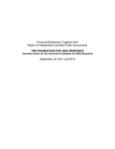 Financial Statements Together with Report of Independent Certified Public Accountants THE FOUNDATION FOR AIDS RESEARCH (formerly known as The American Foundation for AIDS Research)  September 30, 2011 and 2010