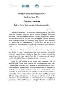 Joint ESAs Consumer Protection Day London, 4 June 2014 Opening remarks Andrea Enria, Chairman of the Joint Committee