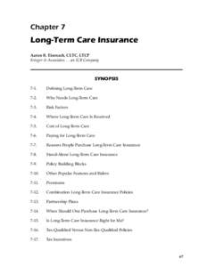 Chapter 7  Long-Term Care Insurance Aaron R. Eisenach, CLTC, LTCP Krieger & Associates. . . an ICB Company