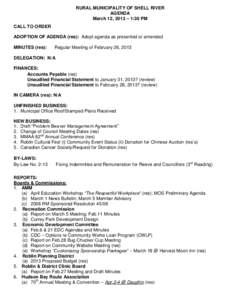 RURAL MUNICIPALITY OF SHELL RIVER AGENDA March 12, 2013 – 1:30 PM CALL TO ORDER ADOPTION OF AGENDA (res): Adopt agenda as presented or amended MINUTES (res):