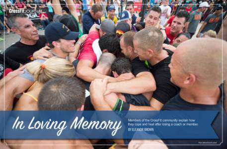 In Loving Memory  Members of the CrossFit community explain how they cope and heal after losing a coach or member.  BY ELEANOR BROWN