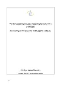 Vandens aspektų integravimas į ūkių konsultavimo paslaugas Pasiūlymų administravimo institucijoms vadovas 2010 m. balandžio mėn. Parengė M. Berglund, T. Dworak (Ekologijos institutas)