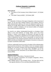 Professor Panayiotis C. Ioakimidis University of Athens Guest Lectures • “The Nature of the European Union Political System”, 22 October 2009 • “The Lisbon Treaty and After”, 29 October 2009