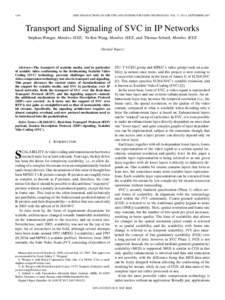1164  IEEE TRANSACTIONS ON CIRCUITS AND SYSTEMS FOR VIDEO TECHNOLOGY, VOL. 17, NO. 9, SEPTEMBER 2007 Transport and Signaling of SVC in IP Networks Stephan Wenger, Member, IEEE, Ye-Kui Wang, Member, IEEE, and Thomas Schie