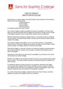 CODE OF CONDUCT SANCTA SOPHIA COLLEGE Sancta Sophia is a University College in the Catholic tradition where individuals commit themselves to building a community characterised by: A sense of scholarship A sense of dignit