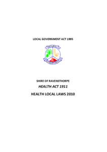 LOCAL GOVERNMENT ACT[removed]SHIRE OF RAVENSTHORPE HEALTH ACT 1911 HEALTH LOCAL LAWS 2010