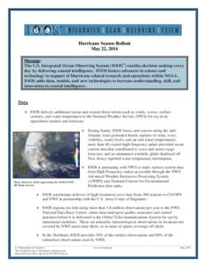 Hurricane Season Rollout May 22, 2014 Message: The U.S. Integrated Ocean Observing System (IOOS®) enables decision making every day by delivering coastal intelligence. IOOS fosters advances in science and technology in 