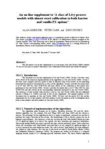 An on-line supplement to ‘A class of Lévy process models with almost exact calibration to both barrier and vanilla FX options’ ALAN AMBROSE, PETER CARR and JOHN CROSBY Alan Ambrose (email: [removed]) i