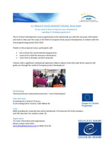 EU PROJECT DEVELOPMENT COURSEDo you want to learn or improve your competences regarding EU funding programmes? The EU Project Development Course organised by ALDA will provide you with the necessary informatio