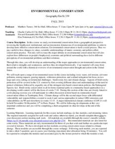 ENVIRONMENTAL CONSERVATION Geography/EnvSt 339 FALL 2015 Professor  Matthew Turner, 340 Sci Hall, Office hours: T 11am-12pm,W 1pm-2pm or by appt, 