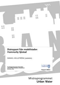 Slutrapport från modellstaden Hammarby Sjöstad DANIEL HELLSTRÖM (redaktör) Forskningsprogrammet Urban Water