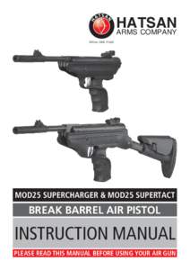 HATSAN ARMS COMPANY Serious. Solid. Impact. MOD25 SUPERCHARGER & MOD25 SUPERTACT