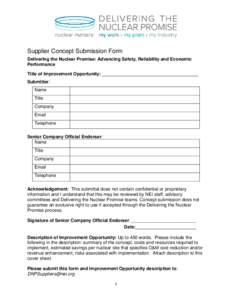Supplier Concept Submission Form Delivering the Nuclear Promise: Advancing Safety, Reliability and Economic Performance Title of Improvement Opportunity: ______________________________________ Submitter: Name