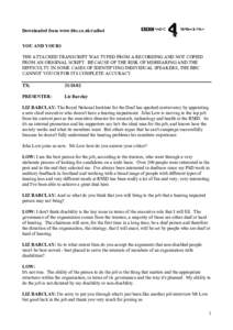 Downloaded from www.bbc.co.uk/radio4 YOU AND YOURS THE ATTACHED TRANSCRIPT WAS TYPED FROM A RECORDING AND NOT COPIED FROM AN ORIGINAL SCRIPT. BECAUSE OF THE RISK OF MISHEARING AND THE DIFFICULTY IN SOME CASES OF IDENTIFY