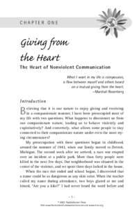 CHAPTER ONE  Giving from the Heart The Heart of Nonviolent Communication What I want in my life is compassion,