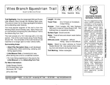 Viles Branch Equestrian Trail Ouachita National Forest Trail Highlights: View the designated Wild and Scenic Little Missouri River through the Winding Stairs area. This area is known for its unique geological formations