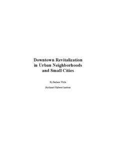 Downtown Revitalization in Urban Neighborhoods and Small Cities By Barbara Wells Northeast-Midwest Institute