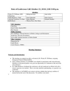 Date of Conference Call: October 21, 2010, 2:00-3:00 p.m. Walter W. Williams, DFO (Departing) Nisha Botchwey, Chair Adewale Troutman, Co-Chair Bobbi Ryder