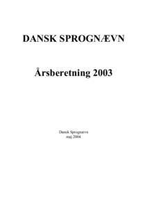 DANSK SPROGNÆVN  Årsberetning 2003 Dansk Sprognævn maj 2004