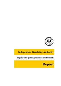 Independent Gambling Authority Inquiry into gaming machine entitlements Report  C o p y r ig h t n o t i c e