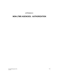 APPENDIX E  NON-LTMS AGENCIES: AUTHORIZATION Final LTMS Management Plan July 2001