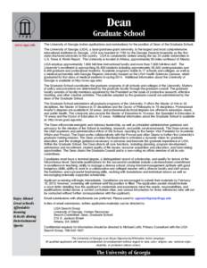 Dean  Graduate School www.uga.edu  The University of Georgia invites applications and nominations for the position of Dean of the Graduate School.