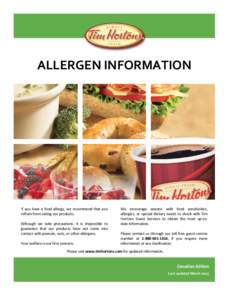 ALLERGEN INFORMATION  If you have a food allergy, we recommend that you refrain from eating our products. Although we take precautions, it is impossible to guarantee that our products have not come into
