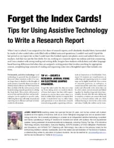 Forget the Index Cards! Tips for Using Assistive Technology to Write a Research Report When I was in school, I was assigned my fair share of research reports, and I absolutely dreaded them. Surrounded by stacks of color-