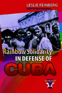 LESLIE FEINBERG  Rainbow Solidarity in Defense of  Cuba