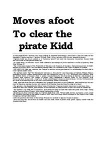 Moves afoot To clear the pirate Kidd A PARLIAMENTARY motion has been lodged at Holyrood welcoming a fresh bid to clear the name of the legendary Dundee mariner, Captain William Kidd, three centuries after he was hanged f